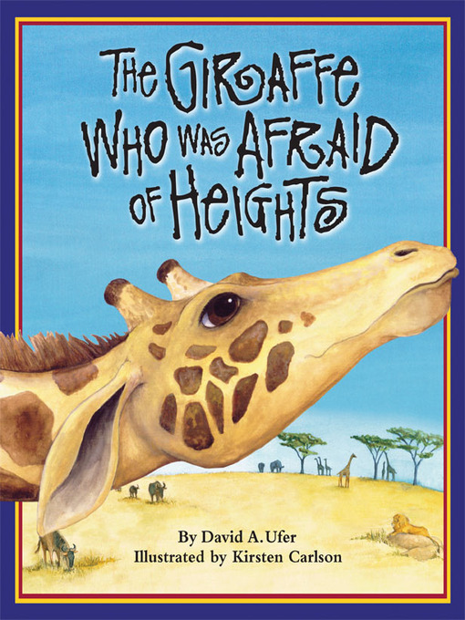 Title details for The Giraffe Who Was Afraid of Heights by David A. Ufer - Wait list